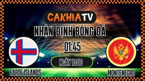Nhận định Faroe Islands vs Montenegro – Vòng loại World Cup 2026 (01:45, 10/10): Chủ Nhà Tạo Lợi Thế